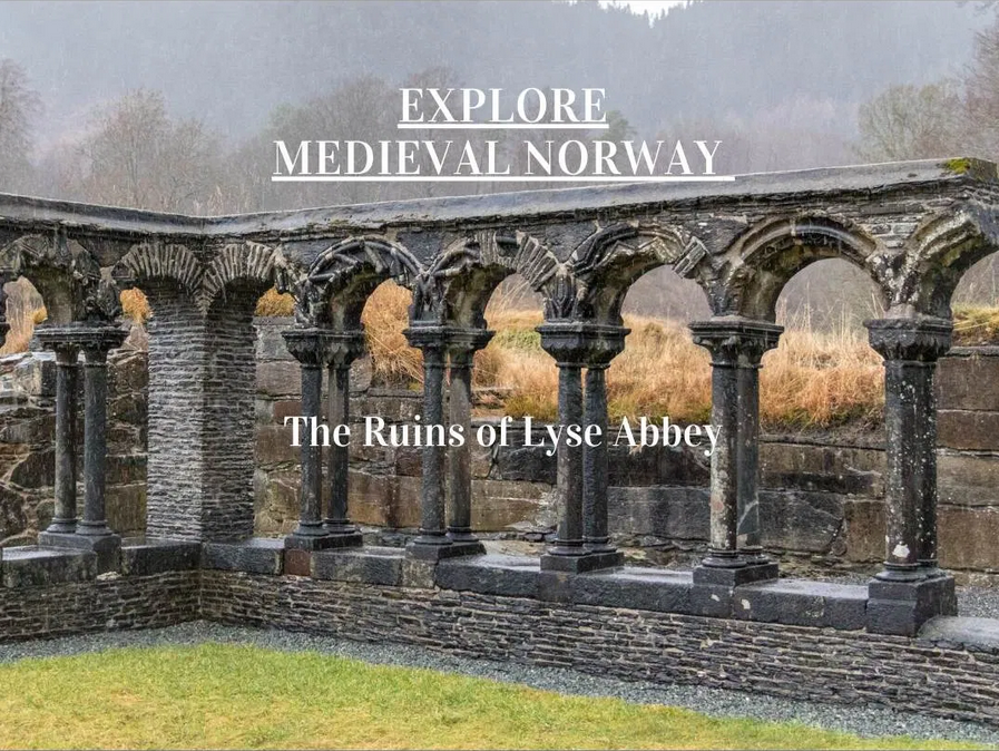 Explore medieval Norway andthe ruins of Lyse Abbey